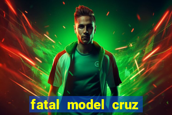 fatal model cruz das almas bahia